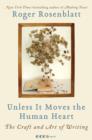 Image for Unless it moves the human heart: the craft and art of writing