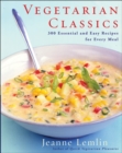 Image for Vegetarian classics: 300 essential and easy recipes for every meal