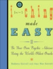Image for The I ching made easy: be your own psychic advisor using the world&#39;s oldest oracle