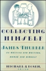 Image for Collecting Himself: James Thurber on Writing and Writers, Humor and Himself