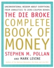 Image for Die Broke Complete Book of Money: Unconventional Wisdom About Everything from Annuities to Zero-Coupon Bonds