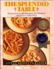 Image for The splendid table: recipes from Emilia-Romagna, the heartland of northern Italian food