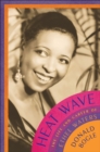 Image for Heat wave: the life and career of Ethel Waters