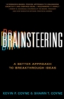 Image for Brainsteering: a better approach to breakthrough ideas
