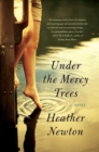 Image for Under the mercy trees: a novel