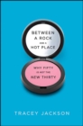 Image for Between a Rock and a Hot Place: Why Fifty Is the New Fifty