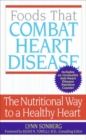 Image for Foods That Combat Heart Disease: The Nutritional Way to a Healthy Heart