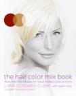 Image for The hair color mix book: more than 150 recipes for salon-perfect color at home