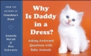 Image for Why Is Daddy in a Dress?