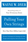 Image for Pulling your own strings: dynamic techniques for dealing with other people and living your life as you choose