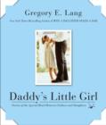 Image for Daddy&#39;s Little Girl: Stories of the Special Bond Between Fathers and Daughters