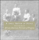 Image for A small nation of people: W.E.B. Du Bois and African American portraits of progress