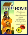 Image for Home: A Collaboration of Thirty Distinguished Authors and Illustrators of Children&#39;s Books to Aid the Homeless.