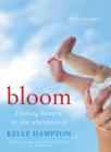 Image for Bloom: a memoir - finding beauty in the unexpected