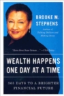 Image for Wealth Happens One Day at a Time: 365 Days to a Brighter Financial Future