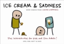 Image for Ice Cream &amp; Sadness : More Comics from Cyanide &amp; Happiness