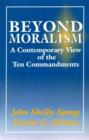 Image for Beyond moralism: a contemporary view of the Ten commandments