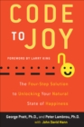 Image for Code to joy: the four-step solution to unlocking your natural state of happiness