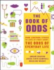 Image for The Book of Odds : From Lightning Strikes to Love at First Sight, the Odds of Everyday Life
