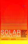 Image for Solar cataclysm  : how the sun shaped the past and what we can do to save our future