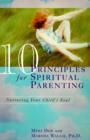 Image for 10 Principles for Spiritual Parenting: Nurturing Your Child&#39;s Soul