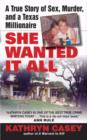 Image for She Wanted It All: A True Story of Sex, Murder, and a Texas Millionaire
