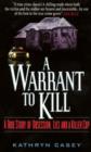 Image for A Warrant to Kill: A True Story of Obsession, Lies, and a Killer Cop.