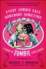 Image for Every zombie eats somebody sometime: a book of zombie love songs