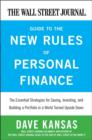 Image for The Wall Street Journal guide to the new rules of personal finance: essential strategies for saving, investing, and building a portfolio in a world turned upside down