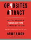 Image for Opposites attract: how to use the secrets of personality type to create a love that lasts