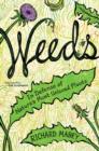 Image for Weeds: in defense of nature&#39;s most unloved plants