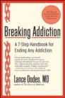 Image for Breaking addiction: a 7-step handbook for ending any addiction
