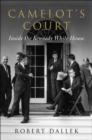 Image for Camelot&#39;s Court: Inside the Kennedy White House