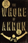 Image for The whore of Akron: one man&#39;s search for the soul of LeBron James