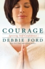 Image for Courage : Overcoming Fear and Igniting Self-Confidence