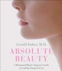 Image for Absolute Beauty: A Renowned Plastic Surgeon&#39;s Guide to Looking Young Forever