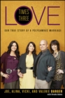 Image for Love times three: our true story of a polygamous marriage
