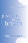 Image for Peace is every breath: a practice for our busy lives
