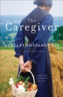 Image for The caregiver : bk. 1