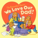 Image for The Berenstain Bears: We Love Our Dad!