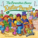 Image for The Berenstain Bears&#39; Easter Parade : An Easter And Springtime Book For Kids
