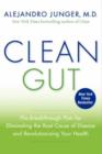 Image for Clean Gut : The Breakthrough Plan for Eliminating the Root Cause of Disease and Revolutionizing Your Health