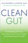 Image for Clean gut: the breakthrough plan for eliminating the root cause of disease and revolutionizing your health
