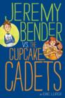 Image for Jeremy Bender vs. the Cupcake Cadets