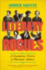 Image for Literary rogues: a scandalous history of wayward authors