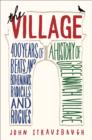 Image for The Village: 400 Years of Beats and Bohemians, Radicals and Rogues, a History of Greenwich Village