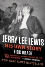 Image for Jerry Lee Lewis: His Own Story: His Own Story by Rick Bragg