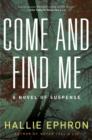 Image for Come and Find Me: A Novel of Suspense