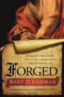 Image for Forged: Writing in the Name of God--Why the Bible&#39;s Authors Are Not Who We Think They Are