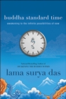 Image for Buddha standard time: awakening to the infinite possibilities of now